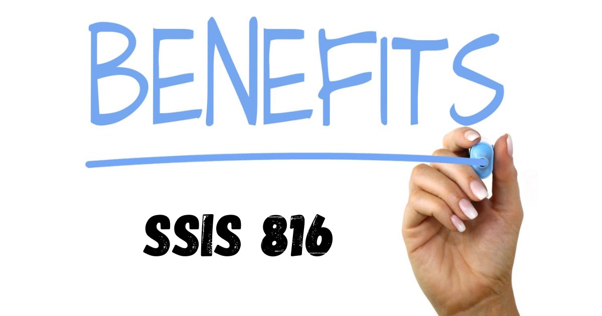 Benefits of SSIS 816